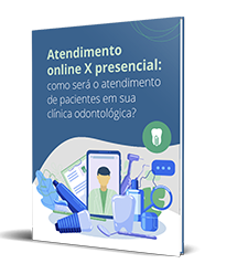 Atendimento online X presencial: como será o atendimento de pacientes em sua clínica odontológica?